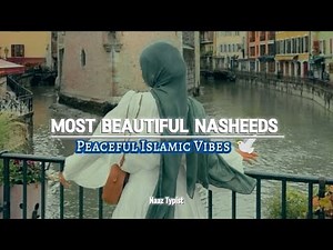MOST Beautiful Islamic Nasheed Collections Ever 🎶🕊️ | Peaceful, Heart Touching & Relaxing Nasheeds