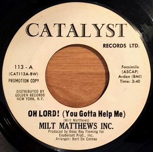 Milt Matthews Inc. - Oh Lord! (You Gotta Help Me)