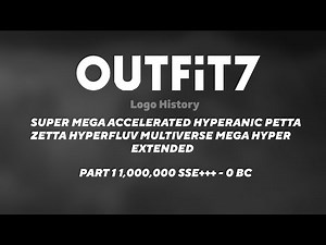 Outfit7 Logo History SMAHPZHMMHE Extended Part 1 1000000 SSE+++ - 0 BC