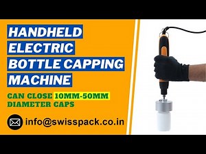 Handheld Electric Bottle Capping Machine | Closes 10mm to 50mm Diameter Caps | Lowest Cost