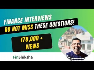 Appearing for a Finance Interview - DO NOT MISS these questions!