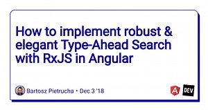 How to implement robust & elegant Type-Ahead Search with RxJS in Angular