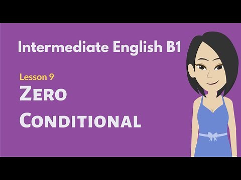 Intermediate English Conversation #9 Zero Conditionals