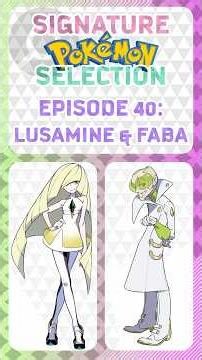 Lusamine & Faba | Ep40 | Signature Pokémon Selection | SaturnUmbreon #pokemon#pokemonsunandmoon