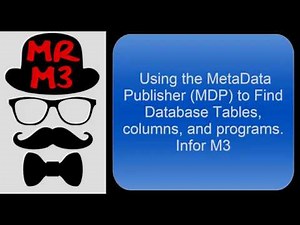 MDP Metadata Publisher How to look up database table and columns and programs Infor M3