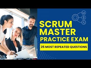 Scrum Master Exam - Practice Test & Study Guide (25 Most Repeated Questions)