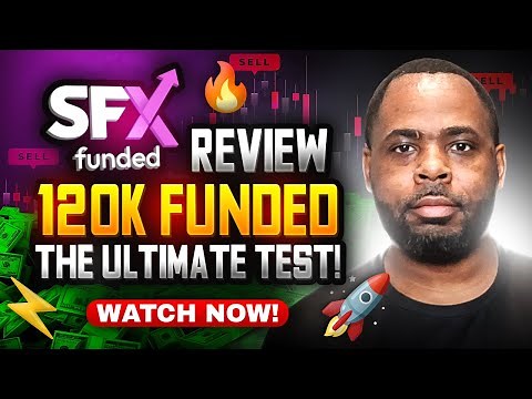 SFX FUNDED REVIEW 120K THE ULTIMATE TEST! | CHARELL FOREX KING