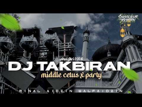 DJ TAKBIRAN MIDDLE CETUS TERBARU 2026 || VANZGANK OFFICIAL