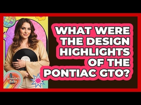 What Were the Design Highlights of the Pontiac GTO?
