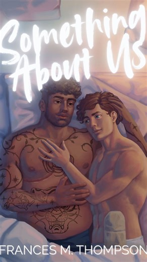 Gotta love some communication and consent before the main event! BOOK: SOMETHING ABOUT US by Frances M Thompson. Out 3rd March. TROPES: 🩷Bi4Bi MM Romance 💜Teenage Frenemies to 30-Something Lovers 💙Black Cat x Golden Retriever 🩷Grumpy x Sunshine 💜Trans and Chronic Illness Rep 💙Forced Proximity #queerromancebooks #queerbookstagram #romancebookstagram #MMRomanceBooks #MMBooks | Frances M. Thompson