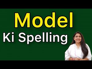 Model spelling | Model ki spelling