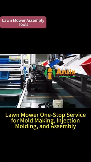 #Lawn Mower One Stop Service for Mold Making, Injection Molding, and Assembly #ansix #lawnmower