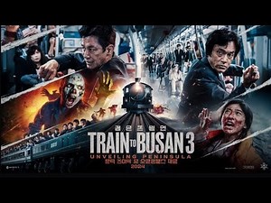 Train to Busan 3- Unveiling Peninsula (2024) - Full Trailer - Gong Yoo, Zombie Movie