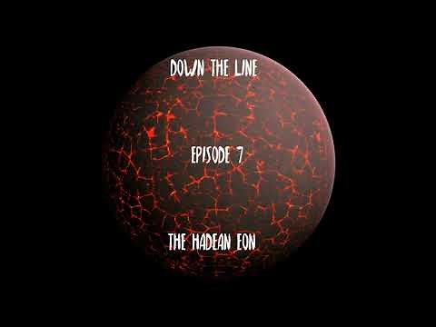Episode 07 - The Hadean Eon