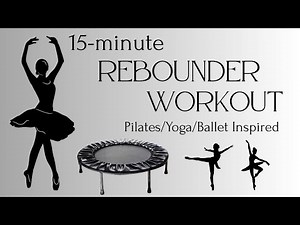15-Minute Ballet, Yoga & Pilates Inspired Stretch — On the Rebounder