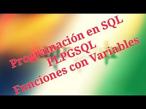 Programación en SQL (PLpgSQL Postgresql) Funciones con Variables parte 1