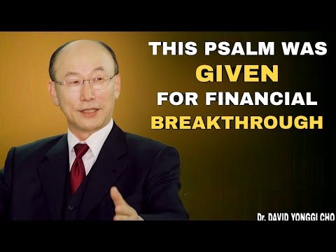 Pray This Psalm to Unlock a Divine Financial Breakthrough | Dr. David Yonggi Cho