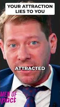 Your attraction lies to you