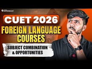 Foreign Language Courses After CUET 2026 🔎| Top Colleges, Subject Combos & Future Opportunities 🎯