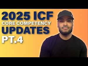ICF's New 2025 Core Competencies update Pt.4