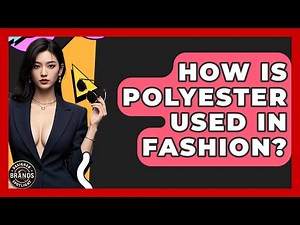 How Is Polyester Used In Fashion? - Designer Brands Spotlight