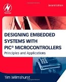 Designing Embedded Systems with PIC Microcontrollers, Second Edition: Principles and Applications | Guide books | ACM Digital Library