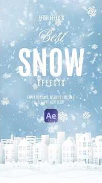 Create the Best Snow Effects in After Effects