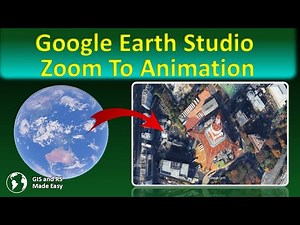 How to Create Zoom To Animation in Google Earth Studio