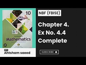 Ex No. 4.4 | Complete | Chapter 4 | Class 10 | Mathematics | New Book NBF