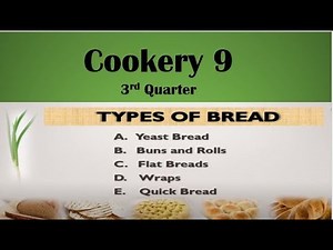 TLE COOKERY 9 QTR 3, LESSON 2 DIFFERENT TYPES OF BREAD