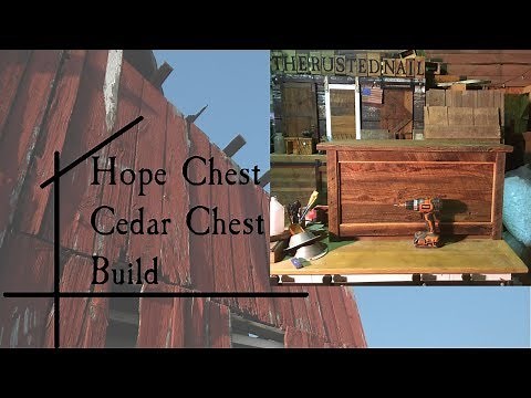 Reclaimed Wood Hope Chest or Linen Chest or Cedar Chest Build
