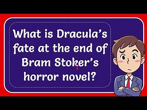 What is Dracula’s fate at the end of Bram Stoker’s horror novel?
