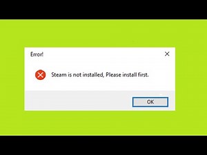 How To Fix Steam Is Not Installed, Please Install It First Windows 10 / 8 / 7