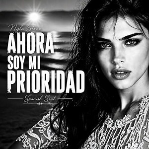 Ahora Soy Mi Prioridad - Letra - Nyla Stone