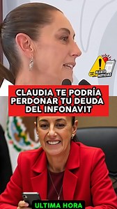 224K views · 5.9K reactions | CLAUDIA ANUNCIA QUE TE PODRIA PERDONAR TU DEUDA CON INFONAVIT | Alerta Mexico YT | Facebook