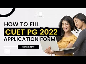 How to Fill CUET PG 2022 Application Form? Check Step-by-Step Guide