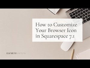 How to Customize Your Browser Icon in Squarespace 7.1