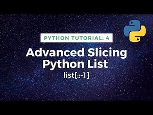 Python List Tutorial: 4 Advanced Slicing in Python