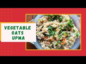 Vegetable Oats Upma | ओट्स उपमा रेसिपी | Gluten Free | Weight Loss Breakfast | Healthy Oatmeal Upma