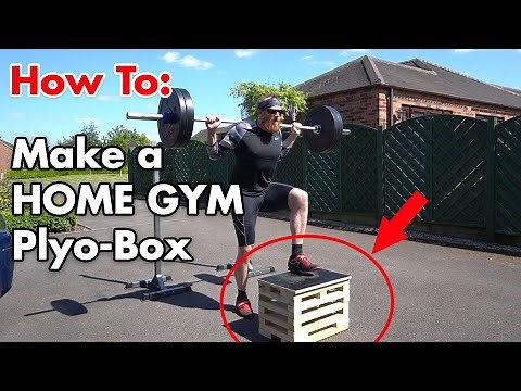 How To: Make a HOME GYM Plyometric box for under £20