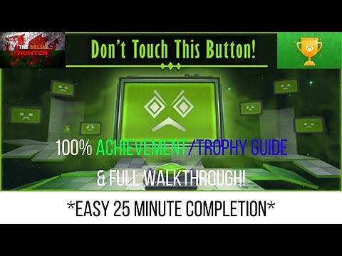 Don't Touch This Button - 100% Achievement/Trophy Guide& FULL Walkthrough. EASY 25 Minute Completion