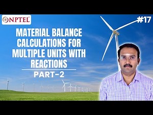#17 Material Balance Calculations for Multiple Units with Reactions | Part 2