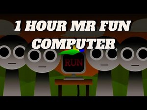 Sprunki Mr Fun Computer Phase 1.5 Sound 1 hour | Horror Mod Full Video