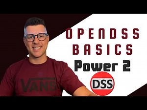 10 - [En] OpenDSS Basics | Power Part 2