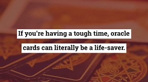 When oracle cards are life-savers
