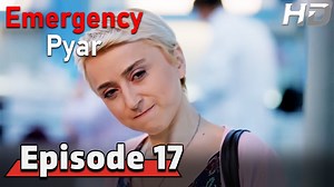Emergency Pyar Episode 17 (HD Version)