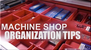 Machine Shop Organization Tips