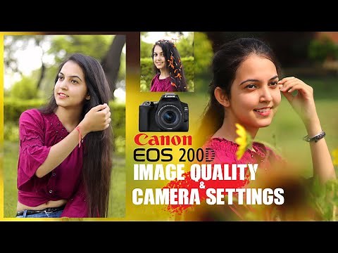 Canon 200D Image Quality & Video Quality || 200D Camera Settings