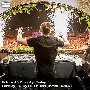 332K views · 13K reactions | 5 years ago today, Hardwell released his remix of 'A Sky Full Of Stars' by Coldplay! | EDMHouseNetwork | Facebook