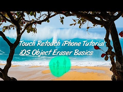 Touch Retouch Object Removal Tutorial aka iPhone iOS Object Eraser